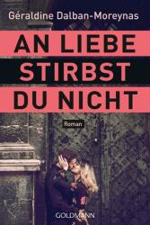 An Liebe stirbst du nicht (ISBN: 9783442492527)