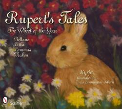 Rupert's Tales: Wheel of the Year Beltane, Litha, Lammas, and Mabon (ISBN: 9780764336898)