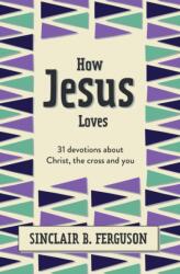 How Jesus Loves (ISBN: 9781527108585)