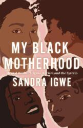 My Black Motherhood (ISBN: 9781839970085)