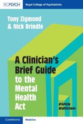 A Clinician's Brief Guide to the Mental Health Act (ISBN: 9781009178303)