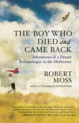 Boy Who Died and Came Back - Robert Moss (2014)