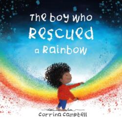 The Boy Who Rescued a Rainbow (ISBN: 9781916205468)
