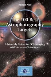 100 Best Astrophotography Targets - Ruben Kier (ISBN: 9781441906021)