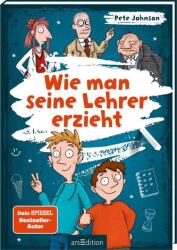 Wie man seine Lehrer erzieht - Thorsten Saleina, Christine Spindler (ISBN: 9783845844411)