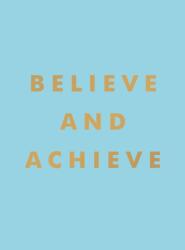 Believe and Achieve (ISBN: 9781800073920)