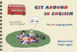 Martin Ford, Peter Legon: Get around in English - The Fun Language Guide (2014)
