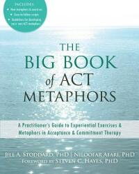 Big Book of ACT Metaphors - Niloofar Afari, Jill A. Stoddard (2014)
