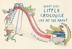 Ce spune micul crocodil în parc? (ISBN: 9780735268159)