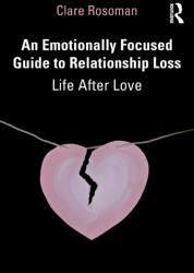 An Emotionally Focused Guide to Relationship Loss (ISBN: 9781032205618)