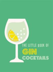 The Little Book of Gin Cocktails (ISBN: 9780753735107)