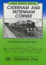 Caterham and Tatterham Corner (ISBN: 9781873793251)