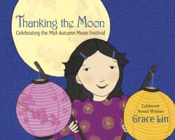 Thanking the Moon: Celebrating the Mid-Autumn Moon Festival (ISBN: 9780593480182)