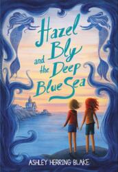 Hazel Bly and the Deep Blue Sea (ISBN: 9780316535472)
