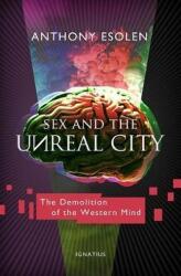 Sex and the Unreal City : The Demolition of the Western Mind (ISBN: 9781621643067)