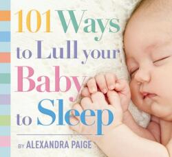 101 Ways to Lull Your Baby to Sleep (ISBN: 9781604336733)