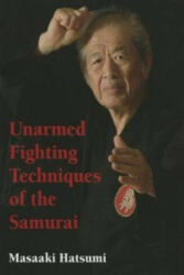 Unarmed Fighting Techniques Of The Samurai - Masaaki Hatsumi (2013)