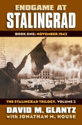 Endgame at Stalingrad: The Stalingrad Trilogy, Volume 3 - David M. Glantz (2014)