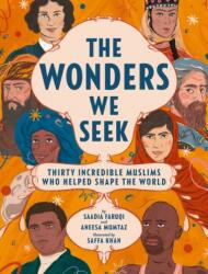 The Wonders We Seek: Thirty Incredible Muslims Who Helped Shape the World (ISBN: 9780062973443)