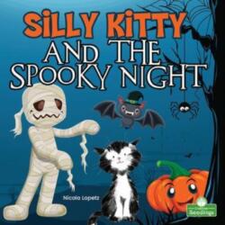 Silly Kitty and the Spooky Night (ISBN: 9781427158796)