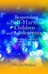 Responding to Self-Harm in Children and Adolescents (ISBN: 9781849051729)