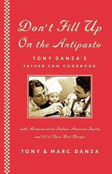 Don't Fill Up on the Antipasto: Tony Danza's Father-Son Cookbook (ISBN: 9781451624946)