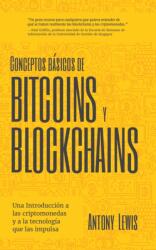 Conceptos bsicos de Bitcoins y Blockchains (ISBN: 9781642508109)