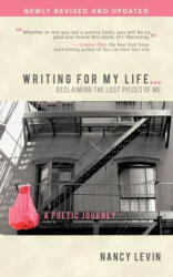 Writing for My Life. . . Reclaiming the Lost Pieces of Me - Nancy Levin (ISBN: 9781452532233)