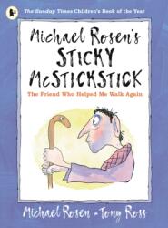 Michael Rosen's Sticky McStickstick: The Friend Who Helped Me Walk Again (ISBN: 9781529503241)