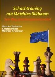Schachtraining mit Matthias Blübaum (ISBN: 9783959201605)