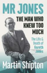 Mr Jones: The Man Who Knew Too Much (ISBN: 9781860571435)