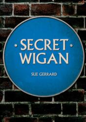 Secret Wigan (ISBN: 9781398101678)