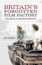 Britain's Forgotten Film Factory (ISBN: 9781445648224)
