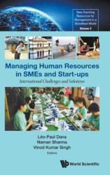 Managing Human Resources In Smes And Start-ups: International Challenges And Solutions (ISBN: 9789811239205)