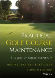Practical Golf Course Maintenance: The Art of Gree nkeeping (ISBN: 9781119823346)