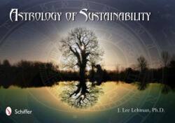 Astrology of Sustainability - J. Lee Lehman (ISBN: 9780764338052)