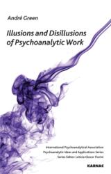 Illusions and Disillusions of Psychoanalytic Work (ISBN: 9781855753297)