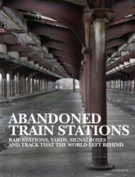 Abandoned Train Stations (ISBN: 9781838861995)