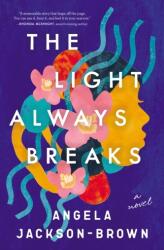 Light Always Breaks - Jackson-Brown, Angela (ISBN: 9780785240594)