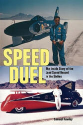 Speed Duel: The Inside Story of the Land Speed Record in the Sixties - Samuel Hawley (ISBN: 9781554076338)