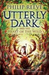 Utterly Dark and the Heart of the Wild (ISBN: 9781788452861)