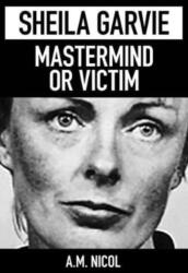 Sheila Garvie - Mastermind or Victim (ISBN: 9781901514698)