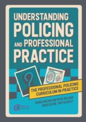Understanding Policing and Professional Practice (ISBN: 9781914171956)