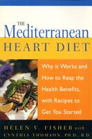 The Mediterranean Heart Diet: Why It Works and How to Reap the Health Benefits with Recipes to Get You Started (ISBN: 9781555612818)