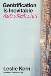 Gentrification Is Inevitable and Other Lies (ISBN: 9781839767548)