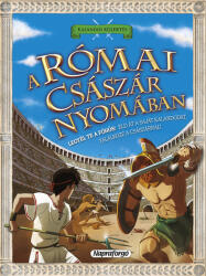 Kalandos küldetés - A római császár nyomában (ISBN: 9789634454410)