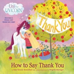 Uni the Unicorn: Cum să spui mulțumesc (ISBN: 9780593484159)
