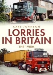 Lorries in Britain: The 1980s (ISBN: 9781398100800)