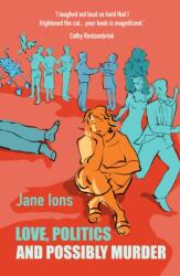 Love, Politics and Possibly Murder (ISBN: 9781910422656)