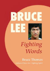 Bruce Lee: Fighting Words - Bruce Thomas (2005)